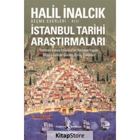 İstanbul Tarihi Araştırmaları - Halil İnalcık