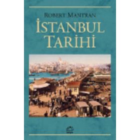 İSTANBUL TARIHI - ROBERT MANTRAN