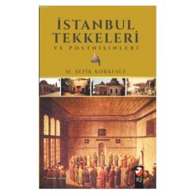 İstanbul Tekkeleri ve Postnişinleri - M. Şefik Korkusuz