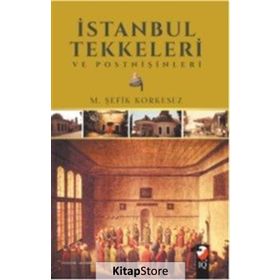 İstanbul Tekkeleri ve Postnişinleri - M. Şefik Korkusuz