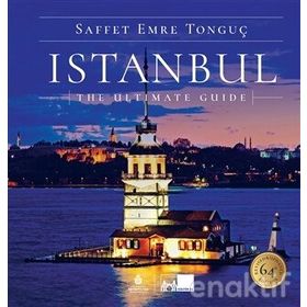 ISTANBUL THE ULTIMATE GUIDE - SAFFET EMRE TONGUÇ;PAT YALE