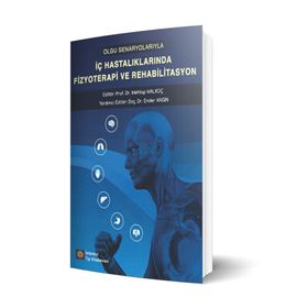 İstanbul Tıp Kitabevi Olgu Senaryolarıyla İç Hastalıklarında Fizyoterapi Ve Rehabilitasyon