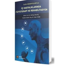 İstanbul Tıp Kitabevi Olgu Senaryolarıyla İç Hastalıklarında Fizyoterapi Ve Rehabilitasyon