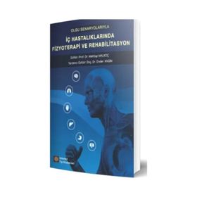 İstanbul Tıp Kitabevi Olgu Senaryolarıyla İç Hastalıklarında Fizyoterapi Ve Rehabilitasyon