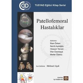 İstanbul Tıp Kitabevi TUSYAD Eğitici Kitap Serisi - Patellofemoral Hastalıklar