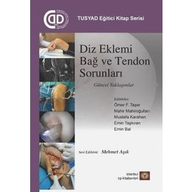 İstanbul Tıp Kitabevi TUSYAD Eğitici Kitaplar Serisi - Diz Eklemi Bağ ve Tendon Sorunları Güncel Yaklaşımlar