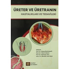 İstanbul Tıp Kitabevi Üreter ve Üretranın Hastalıkları ve Tedavileri