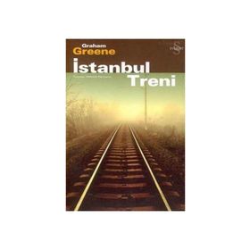 İSTANBUL TRENI - GRAHAM GREENE