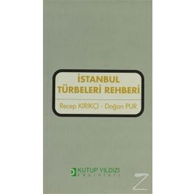 İSTANBUL TURBELERI REHBERI - RECEP KIRKINCI, DOĞAN PUR