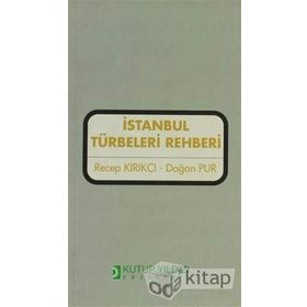 İSTANBUL TURBELERI REHBERI - RECEP KIRKINCI, DOĞAN PUR