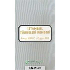 İSTANBUL TURBELERI REHBERI - RECEP KIRKINCI, DOĞAN PUR