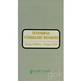 İSTANBUL TURBELERI REHBERI - RECEP KIRKINCI, DOĞAN PUR