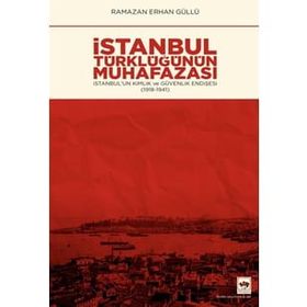 İstanbul Türklüğünün Muhafazası - Ramazan Erhan Güllü