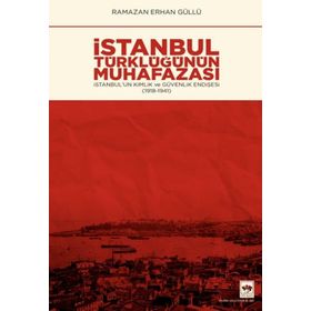 İstanbul Türklüğünün Muhafazası - Ramazan Erhan Güllü