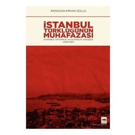 İstanbul Türklüğünün Muhafazası - Ramazan Erhan Güllü