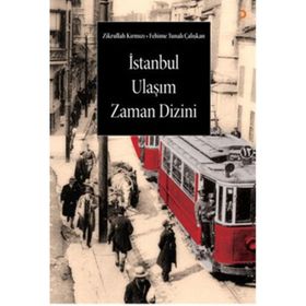İSTANBUL ULAŞIM ZAMAN DIZINI - FEHIME TUNALI ÇALIŞKAN;ZIKRULLAH KIRMIZI