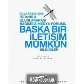 İSTANBUL ULUSLARARASI BAĞIMSIZ MEDYA FORUMU BAŞKA BIR İLETİŞİM MÜMKÜN - SEVILAY ÇELENK