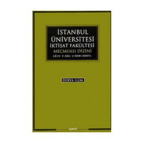 İstanbul Üniversitesi İktisat Fakültesi Mecmuası Dizini - Derya İlem
