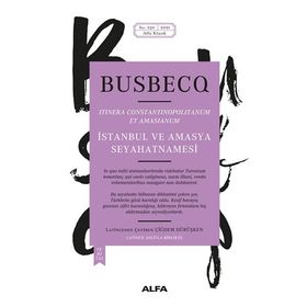 İstanbul ve Amasya Seyahatnamesi Ogler Ghislain De Busbecq Alfa Yayınları