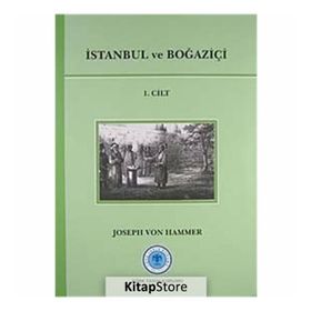İstanbul ve Boğaziçi 1. Cilt - joseph von hammer purgstall