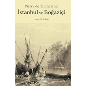 İstanbul Ve Boğaziçi - Pierre De Tchihatchef