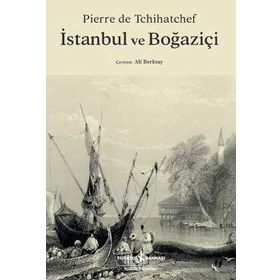 İstanbul Ve Boğaziçi - Pierre De Tchihatchef