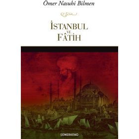 İSTANBUL VE FATIH - ÖMER NASUHI BILMEN