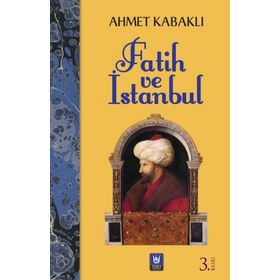 İSTANBUL VE FATIH - ÖMER NASUHI BILMEN