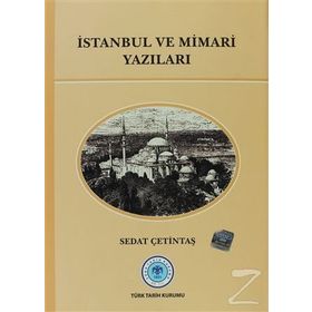 İstanbul ve Mimari Yazıları - Sedat Çetindaş