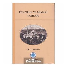 İstanbul ve Mimari Yazıları - Sedat Çetindaş