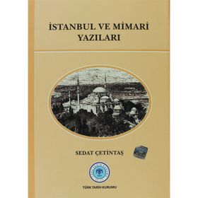 İstanbul ve Mimari Yazıları - Sedat Çetindaş