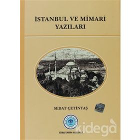 İstanbul ve Mimari Yazıları - Sedat Çetindaş