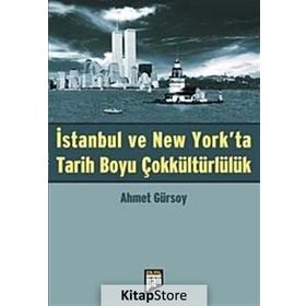 İSTANBUL VE NEW YORK'TA TARIH BOYU ÇOKKÜLTÜRLÜLÜK - AHMET GÜRSOY