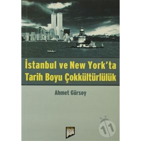 İSTANBUL VE NEW YORK'TA TARIH BOYU ÇOKKÜLTÜRLÜLÜK - AHMET GÜRSOY