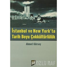 İSTANBUL VE NEW YORK'TA TARIH BOYU ÇOKKÜLTÜRLÜLÜK - AHMET GÜRSOY