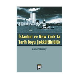 İSTANBUL VE NEW YORK'TA TARIH BOYU ÇOKKÜLTÜRLÜLÜK - AHMET GÜRSOY