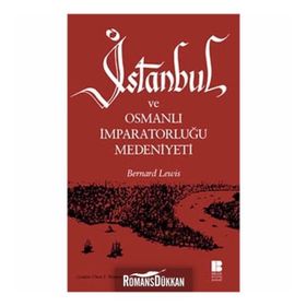 İSTANBUL VE OSMANLI İMPARATORLUĞU MEDENIYETI - BERNARD LEWIS