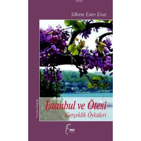 İstanbul ve Ötesi - Sakine Esen-Eruz
