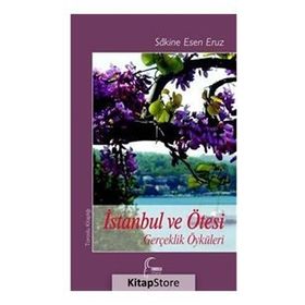 İstanbul ve Ötesi - Sakine Esen-Eruz