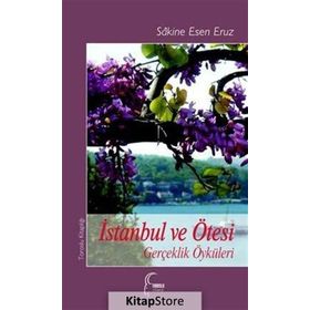 İstanbul ve Ötesi - Sakine Esen-Eruz