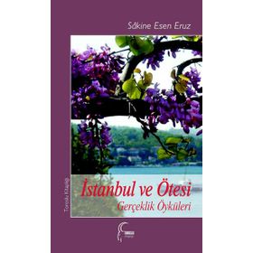 İstanbul ve Ötesi - Sakine Esen-Eruz