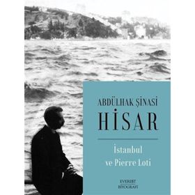 İstanbul ve Pierre Loti - Abdülhak Şinasi Hisar