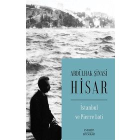 İstanbul ve Pierre Loti - Abdülhak Şinasi Hisar