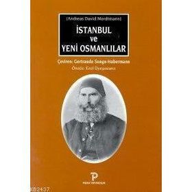 İSTANBUL VE YENI OSMANLILAR - ANDREAS DAVID MORDTMANN