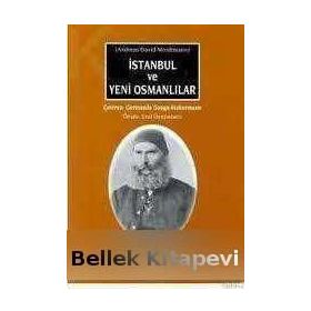 İSTANBUL VE YENI OSMANLILAR - ANDREAS DAVID MORDTMANN