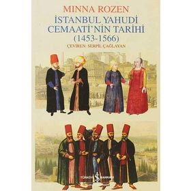 İSTANBUL YAHUDI CEMAATININ TARIHI OLUŞUM YILLARI (1453-1566) - MINNA ROZEN