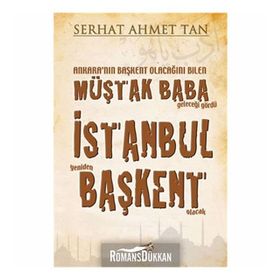 İstanbul Yeniden Başkent Olacak - Serhat Ahmet Tan
