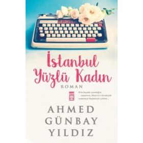 İSTANBUL YÜZLÜ KADIN - AHMED GÜNBAY YILDIZ