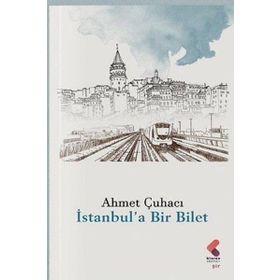 İstanbul`a Bir Bilet Ahmet Çuhacı