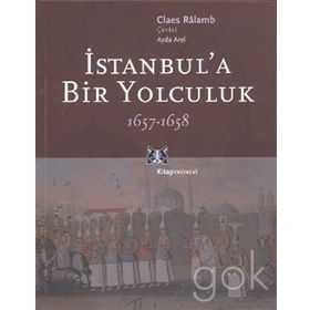 İSTANBUL'A BIR YOLCULUK 1657-1658 - CLAES RALAMB
